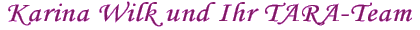 Karina Wilk und Ihr TARA-Team